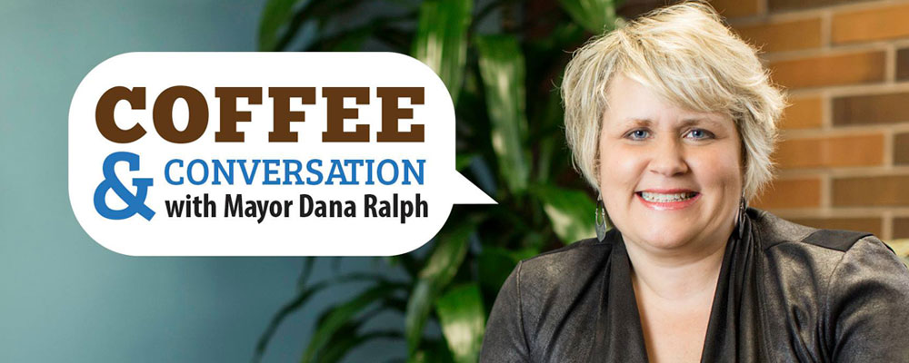 Have coffee & conversation with Mayor Dana Ralph Oct. 31