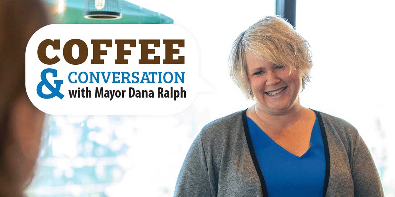 ‘Coffee & Conversation’ with Mayor Dana Ralph will be Tues., Oct. 29