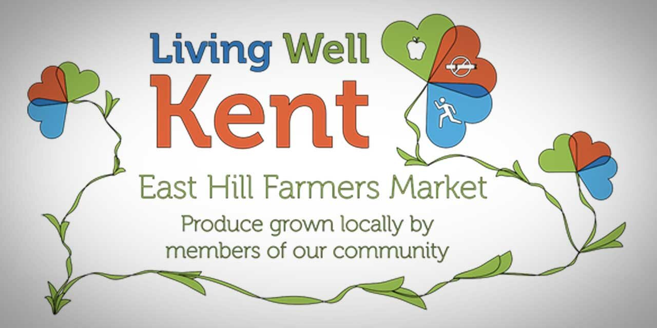 Living Well Kent’s East Hill Farmers Market starts Saturday, June 12