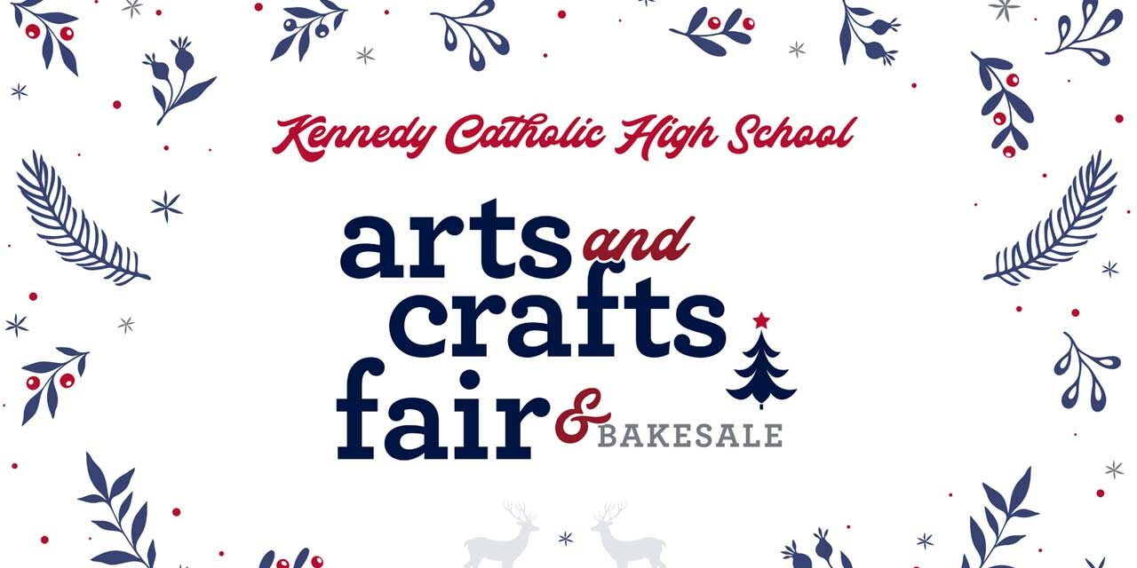 Kennedy Catholic High School Arts and Crafts Fair will be Saturday, Dec. 4