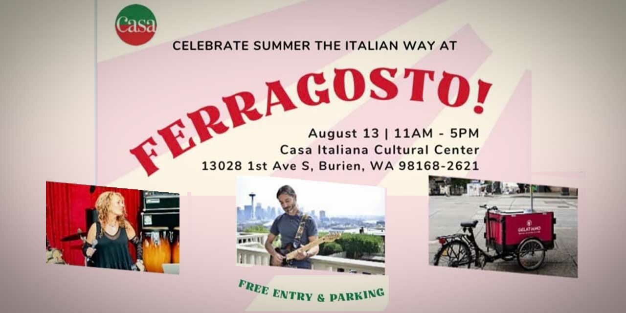 Don’t forget – celebrate ‘Ferragosto’ at Burien’s Casa Italiana this Saturday, Aug. 13